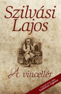 Szilvsi Lajos - A vincellr