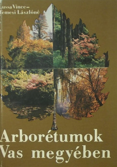 Temesi Lszln  (Szerk.) - Arbortumok Vas megyben