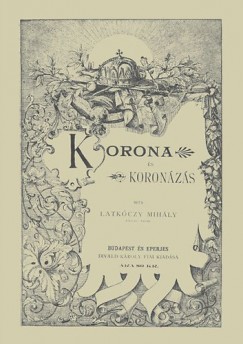 Latkczy Mihly - Korona s koronzs