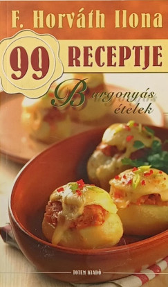 F. Horváth Ilona - Burgonyás ételek