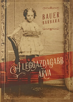 Bauer Barbara - A leggazdagabb árva