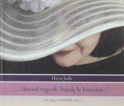 Havas Judit - ,,...lnyod vagyok, hajolj le hozzm..."