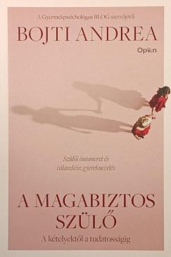Bojti Andrea - A magabiztos szülő
