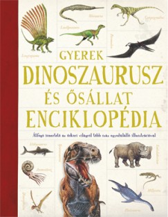 Emma Marriott  (Szerk.) - Jon Richards  (Szerk.) - Gyerek dinoszaurusz s sllat enciklopdia