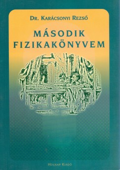 Dr. Karácsonyi Rezső - Második fizikakönyvem