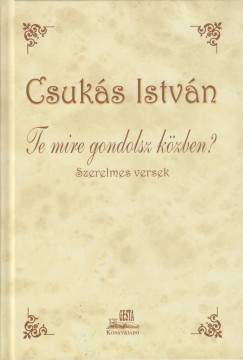 Csuks Istvn - Te mire gondolsz kzben?