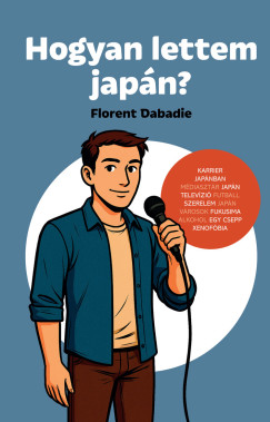 Florent Dabadie - Hogyan lettem japn?