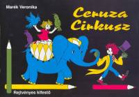 Mark Veronika - Ceruza Cirkusz