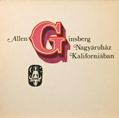 Allen Ginsberg - Nagy�ruh�z Kaliforni�ban