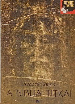 Zavaczki J�nos - A Biblia titkai