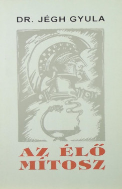 Dr. Jgh Gyula - Az l mtosz