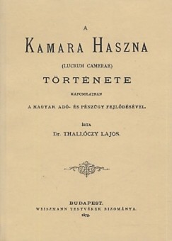 Thallczy Lajos - A kamara haszna (lucrum camerae) trtnete