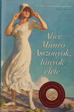Alice Munro - Asszonyok, l�nyok �lete