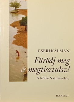 Cseri Klmn - Frdj meg s megtisztulsz!