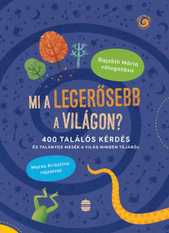 Bajzáth Mária (VÁL.) - Mi a legerősebb a világon?