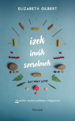 Elizabeth Gilbert - zek, imk, szerelmek