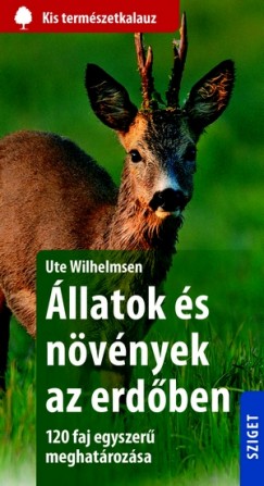 Ute Wilhelmsen - �llatok �s n�v�nyek az erd�ben