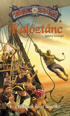 Benjamin Rascal - Eric Muldoom - Dougal Glendower - John Caldwell - Craig Mccormack - Anthony G. Morris - Norbert Winney - Nemes Istvn  (Szerk.) - Kalztnc - 1. Villmok kzt tncol