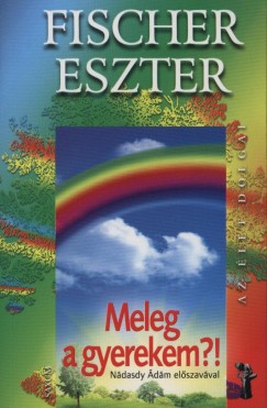 Fischer Eszter - Meleg a gyerekem?!