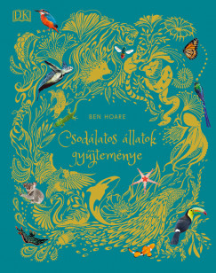 Ben Hoare - Csodlatos llatok gyjtemnye
