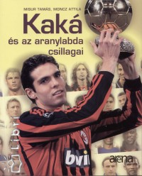 Misur Tams - Moncz Attila - Kak s az aranylabda csillagai