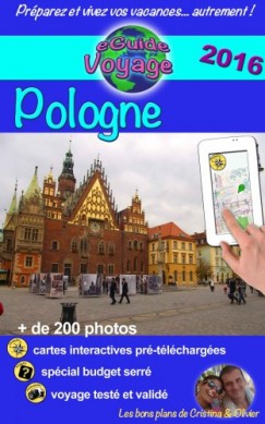 Olivier Rebiere Cristina Rebiere - eGuide Voyage: Pologne - D�couvrez un pays magnifique, d'Histoire et de culture!