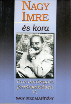 Nmethn Dikn Nra  (Szerk.) - Szab Rbert  (Szerk.) - Vida Istvn  (Szerk.) - Nagy Imre s kora (Tanulmnyok, forrskzlsek V.)