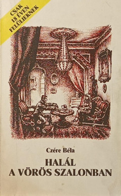 Dr Cz�re B�la - Hal�l a v�r�s szalonban