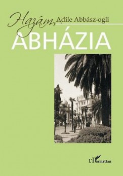 Adile Abbász-Ogli - Hazám, Abházia