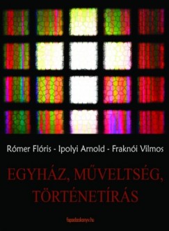 Rmer Flris - Egyhz, mveltsg, trtnetrs