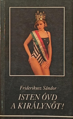 Friderikusz Sándor - Isten óvd a királynőt!