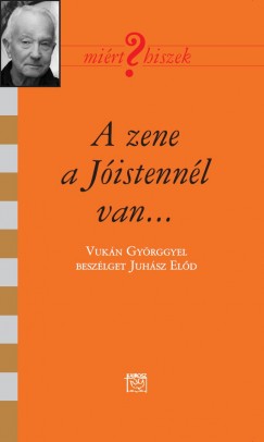 Juhsz Eld - A zene a Jistennl van...