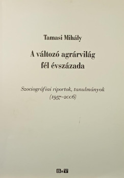 Tamasi Mih�ly - A v�ltoz� agr�rvil�g f�l �vsz�zada
