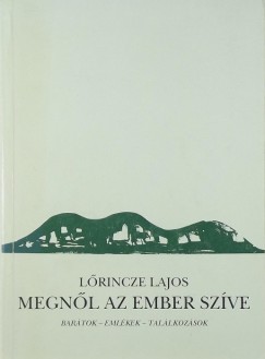 Lrincze Lajos - Megnl az ember szve