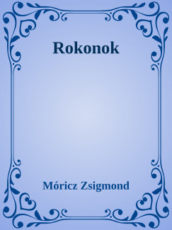 Mricz Zsigmond - Rokonok