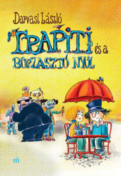 Darvasi László - Trapiti és a borzasztó nyúl