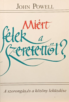 John Powell - Miért félek a szeretettől?