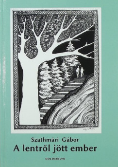 Szathmri Gbor - A lentrl jtt ember