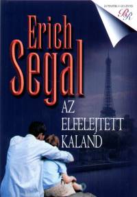Erich Segal - Az elfelejtett kaland