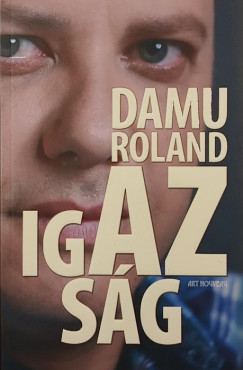 Damu Edina Mona - Damu Roland - Az igazsg