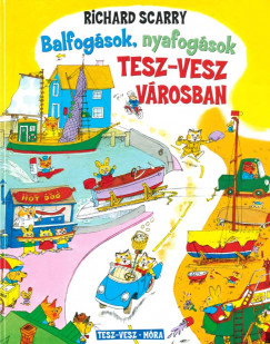 Richard Scarry - Balfogsok, nyafogsok Tesz-Vesz vrosban