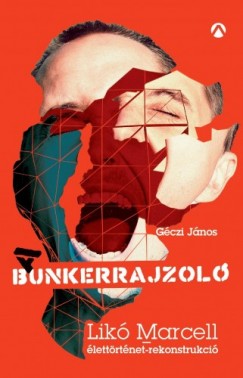 Gczi Jnos - Lik Marcell - A Bunkerrajzol - Lik Marcell-lettrtnet-rekonstrukci