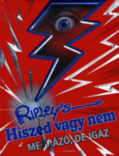 Kvri Sarolta  (Szerk.) - Ripley's Hiszed vagy nem