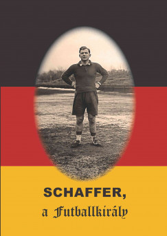 Rzsaligeti Lszl - Schaffer, a futballkirly