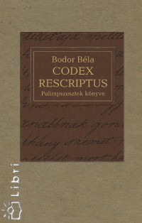 Bodor B�la - Codex Rescriptus