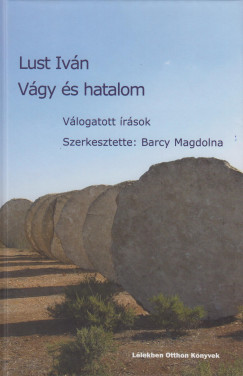 Lust Ivn - Barczi Magdolna  (Szerk.) - Vgy s hatalom