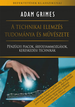 Adam Grimes - A technikai elemzs tudomnya s mvszete