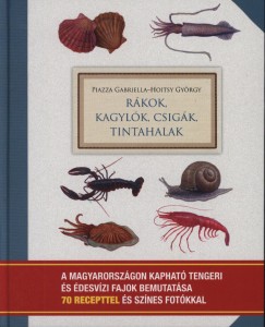 Hoitsy Gyrgy - Piazza Gabriella - Rkok, kagylk, csigk, tintahalak