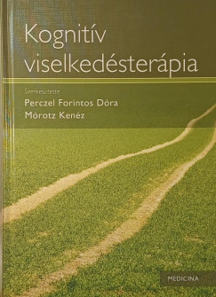 Mrotz Kenz  (Szerk.) - Perczel-Forintos Dra  (Szerk.) - Kognitv viselkedsterpia