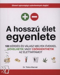 Dr. Trisha Macnair - Garajszki Margit  (Szerk.) - A hossz let egyenlete
